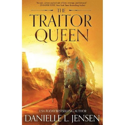 The Traitor Queen First Edition - by  Danielle L Jensen (Paperback)