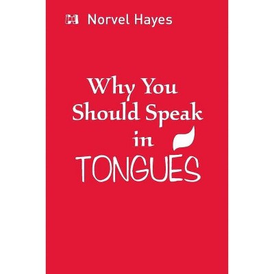 Why You Should Speak - by  Norvel Hayes (Paperback)