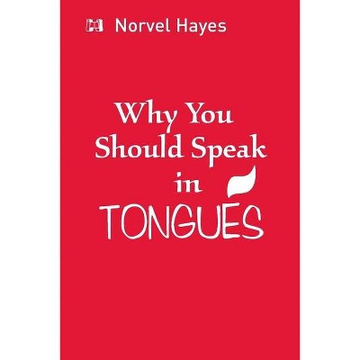 Why You Should Speak - by  Norvel Hayes (Paperback)