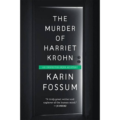 The Murder of Harriet Krohn - (Inspector Sejer Mysteries) by  Karin Fossum (Paperback)