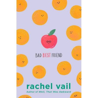 Bad Best Friend - by  Rachel Vail (Hardcover)