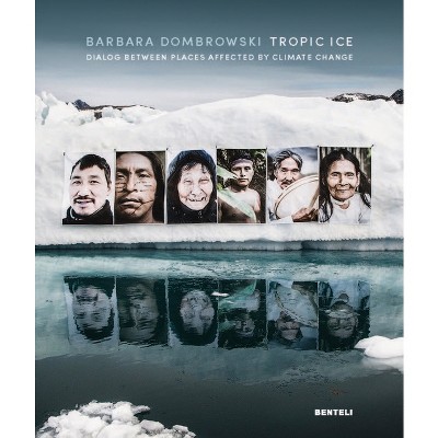 Tropic Ice - by  Barbara Dombrowski (Hardcover)