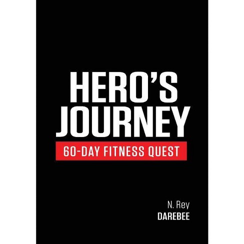 Hero's Journey 60 Day Fitness Quest - by  N Rey (Paperback) - image 1 of 1