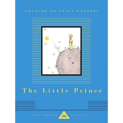 The Little Prince - (Everyman's Library Children's Classics) by  Antoine De Saint-Exupery (Hardcover)