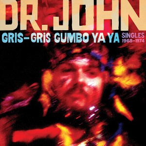 Dr. John - Gris-gris Gumbo Ya Ya: Singles 1968-1974 (CD) - 1 of 1