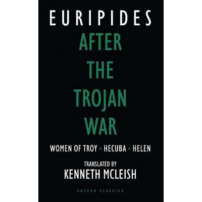 After the Trojan War - (Oberon Classics) by  Euripides (Paperback)