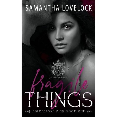 Fragile Things - (Folkestone Sins) by  Samantha Lovelock (Paperback)