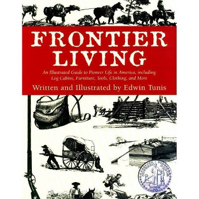 Frontier Living - by  Edwin Tunis (Paperback)