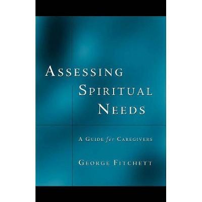 Assessing Spiritual Needs - by  George Fitchett (Paperback)