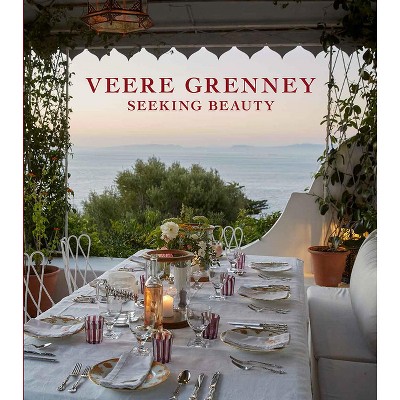 Veere Grenney: Seeking Beauty - (Hardcover)
