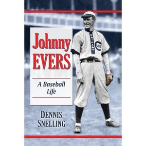 Johnny Evers - by  Dennis Snelling (Paperback) - 1 of 1