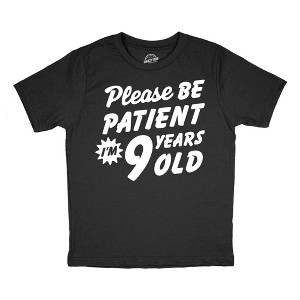 Youth Funny T Shirts Please Be Patient Im 9 Years Old Sarcastic Graphic Novelty Birthday Tee For Kids - Crazy Dog Youth T Shirt - 1 of 4