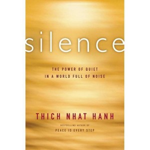 Silence - by  Thich Nhat Hanh (Paperback) - 1 of 1