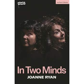 In Two Minds - (Modern Plays) by  Joanne Ryan (Paperback)