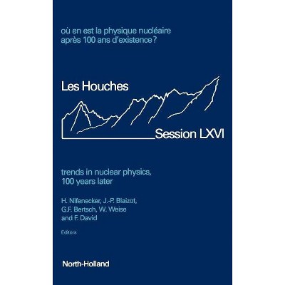 Trends in Nuclear Physics, 100 Years Later, 66 - (Les Houches) by  H Nifenecker & J -P Blaizot & G F Bertsch & W Weise & F David (Hardcover)