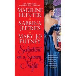 Seduction on a Snowy Night - by Mary Jo Putney & Madeline Hunter & Sabrina Jeffries (Paperback) - 1 of 1