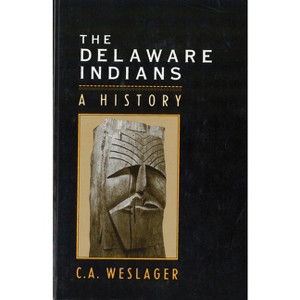 The Delaware Indians - by  C A Weslager (Paperback) - 1 of 1