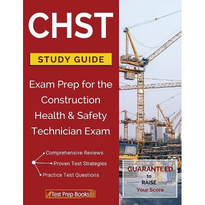 CHST Study Guide - by  Chst Exam Study Guide Workbook Team (Paperback)