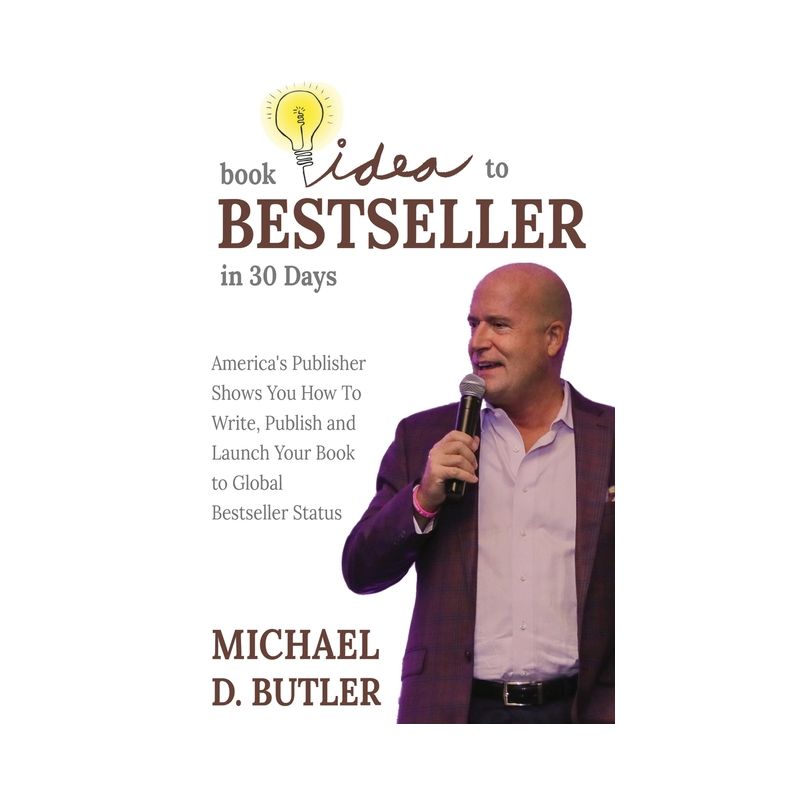 Book Idea to Bestseller in 30 Days - by Michael D Butler, 1 of 2