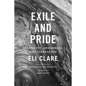 Exile and Pride - by Eli Clare - 1 of 1