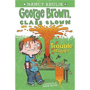 Trouble Magnet ( George Brown, Class Clown) (Paperback) by Nancy E. Krulik