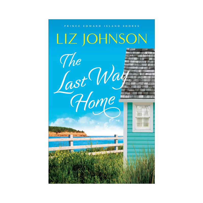 The Last Way Home - (Prince Edward Island Shores) by  Liz Johnson (Paperback), 1 of 2