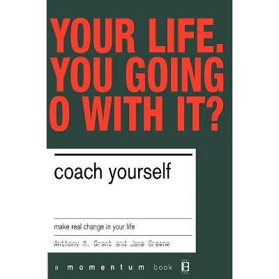 Coach Yourself - (Momentum) by  Tony Grant & Jane Greene (Paperback)