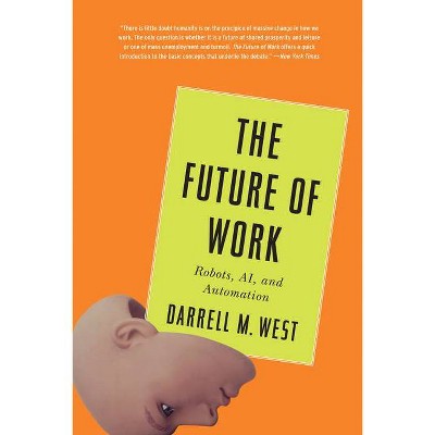 The Future of Work - by  Darrell M West (Paperback)