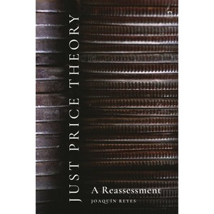 Just Price Theory - by  Joaquín Reyes (Paperback) - 1 of 1