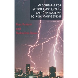 Algorithms for Worst-Case Design and Applications to Risk Management - by  Berç Rustem & Melendres Howe (Hardcover) - 1 of 1