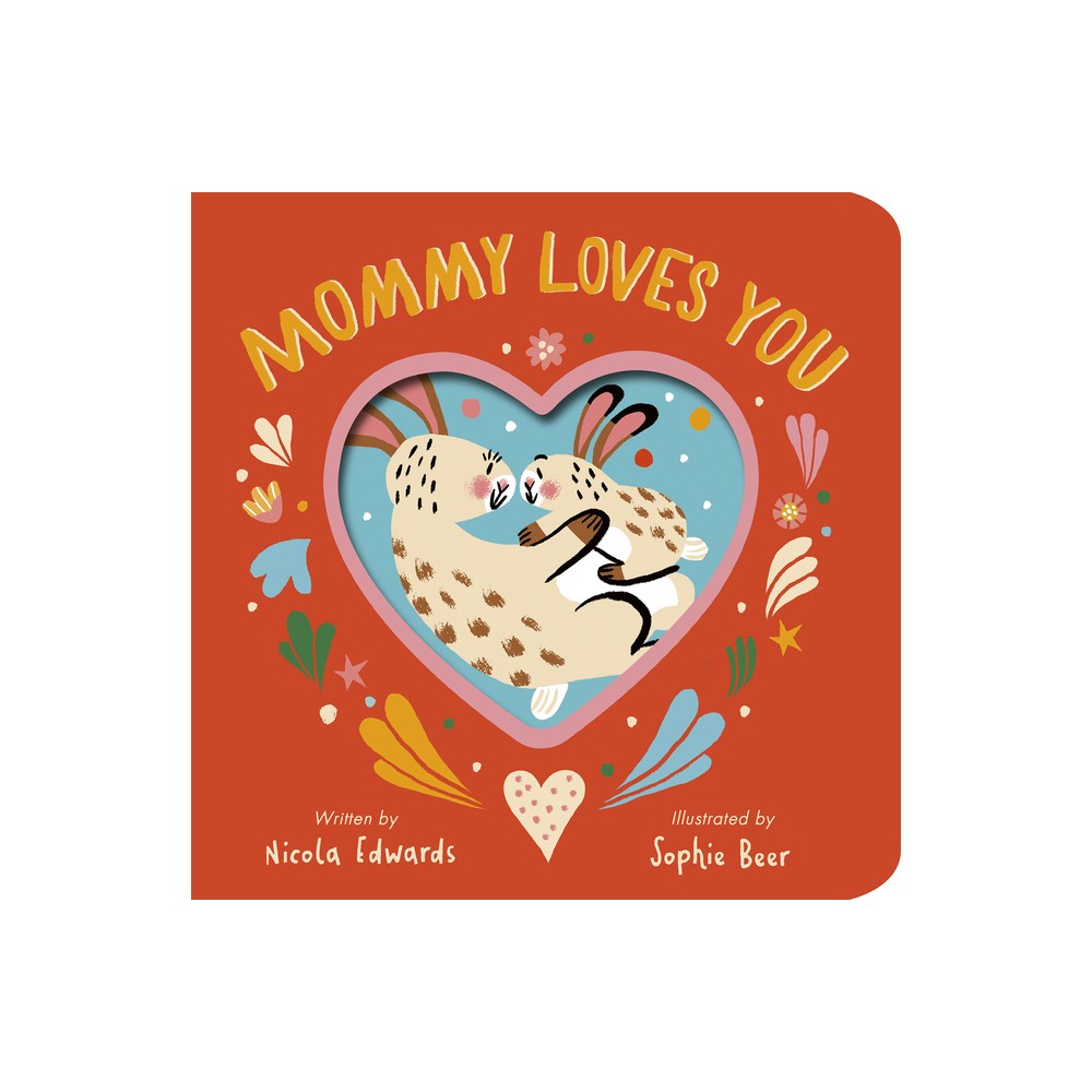 Mommy Loves You - by Nicola Edwards (Board Book)