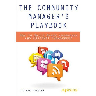 The Community Manager's Playbook - by  Lauren Perkins (Paperback)