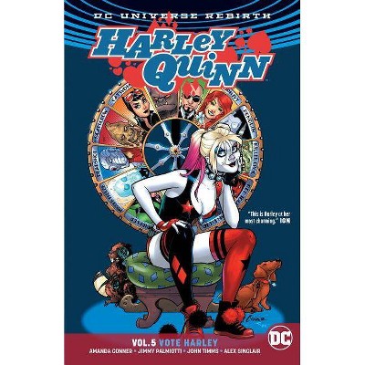 Harley Quinn Vol. 5: Vote Harley (Rebirth) - by  Amanda Conner & Jimmy Palmiotti (Paperback)