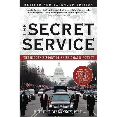 The Secret Service - by  Philip H Melanson (Paperback)