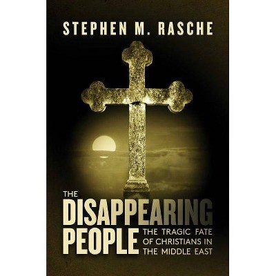 The Disappearing People - by  Stephen M Rasche (Hardcover)