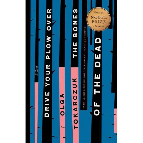 Drive Your Plow Over The Bones Of The Dead By Olga Tokarczuk Paperback Target