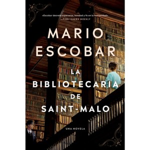 The Librarian of Saint-Malo \ La Bibliotecaria de Saint-Malo (Spanish Edition) - by  Mario Escobar (Paperback) - 1 of 1