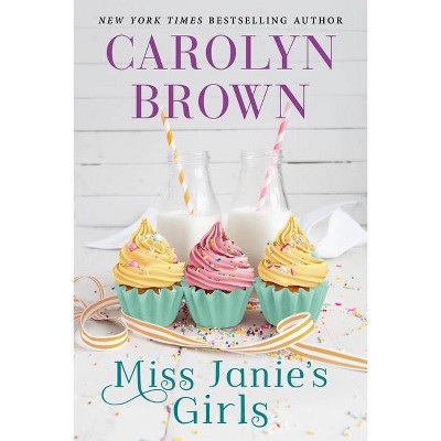 Miss Janie's Girls - by  Carolyn Brown (Paperback)