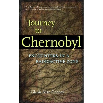 Journey to Chernobyl - by  Glenn Cheney (Paperback)