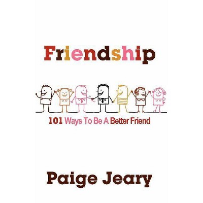 Friendship - by  Paige Jeary (Paperback)