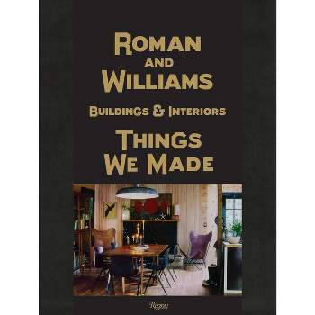 Roman and Williams Buildings and Interiors - by  Stephen Alesch & Robin Standefer (Hardcover)