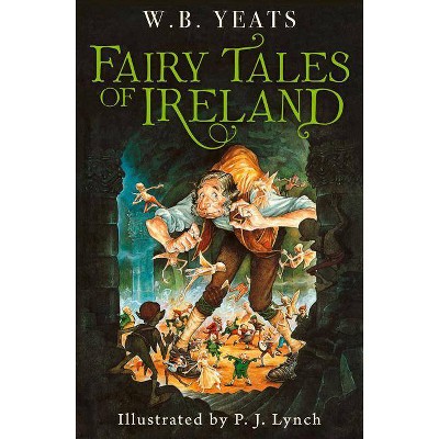 Fairy Tales of Ireland - by  W B Yeats (Paperback)