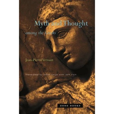 Myth and Thought Among the Greeks - (Mit Press) by  Jean-Pierre Vernant (Paperback)