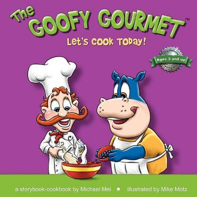 The Goofy Gourmet - by  Michael Mei (Paperback)