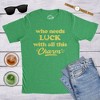 Mens Who Needs Luck With All This Charm T shirt Cool Saint Patricks Day Cute Tee - Crazy Dog Men's T Shirt - 3 of 4