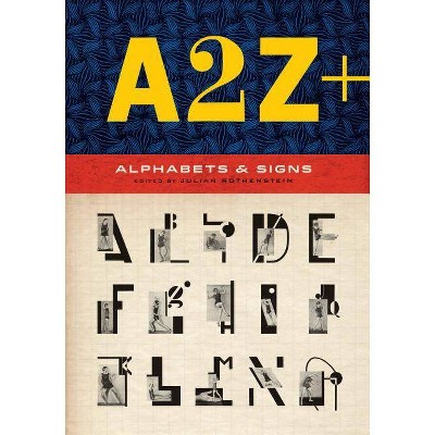  A2z+ Alphabets & Other Signs - by  Julian Rothenstein (Paperback) 