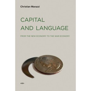 Capital and Language - (Semiotext(e) / Foreign Agents) by  Christian Marazzi (Paperback) - 1 of 1
