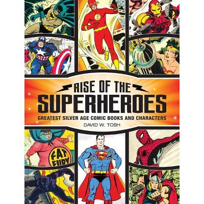 Rise of the Superheroes - by  David Tosh (Hardcover)