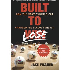 Built to Lose - by  Jake Fischer (Paperback) - 1 of 1