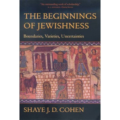 The Beginnings of Jewishness, 31 - (Hellenistic Culture and Society) by  Shaye J D Cohen (Paperback)